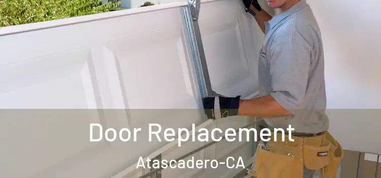  Door Replacement Atascadero-CA