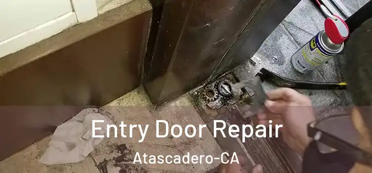 Entry Door Repair Atascadero-CA