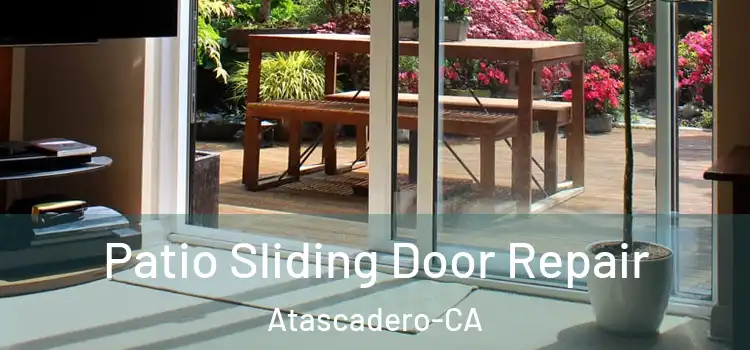 Patio Sliding Door Repair Atascadero-CA