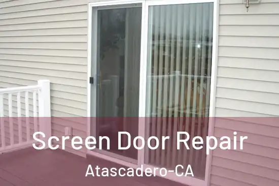 Screen Door Repair Atascadero-CA